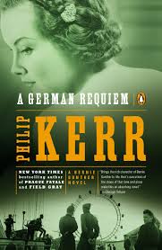 A German Requiem (1991, Bernie Gunther #3) by Philip Kerr